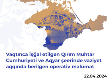 Vaqtınca işğal etilgen Qırım Muhtar Cumhuriyeti ve Aqyar şeerinde vaziyet aqqında 22.04.2024   s. berilgen soñki malümat